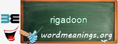 WordMeaning blackboard for rigadoon